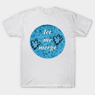 Let me merge T-Shirt